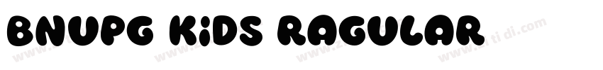 BNUPG Kids Ragular字体转换
